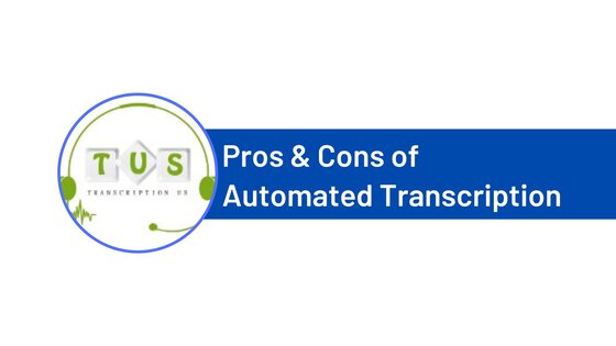 pros-and-cons-of-automated-transcription
