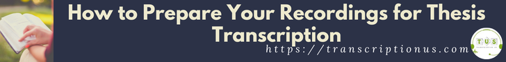 How to Prepare Your Recordings for Thesis Transcription